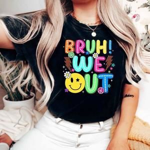 Bruh We Out Teachers Last Day Of School Shirt For Teacher Shirt 19